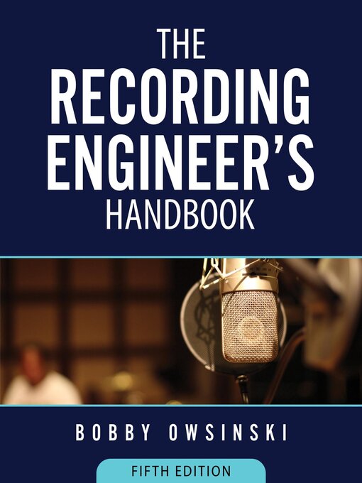 Title details for The Recording Engineer's Handbook by Bobby Owsinski - Available